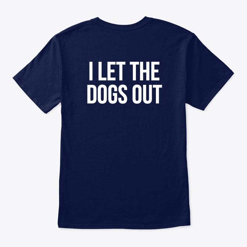 I Let The Dogs Out Tee - Men's